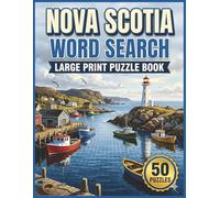Nova Scotia Word Search: 50 Puzzles Celebrating Maritime History, Coastal Landscapes, and Atlantic Canadian Culture