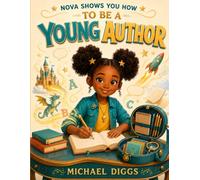 Nova Shows You How to Be a Young Author