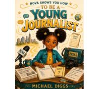 Nova Shows You How to Be a Young Journalist