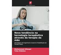 Nova tendência na tecnologia terapêutica através da terapia da mão: Abordagem de Engenharia Corporal à Reabilitação de Tecidos Moles