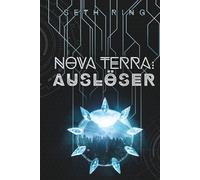 Nova Terra: Auslöser: Ein LitRPG/GameLit-Abenteuer (Titan)