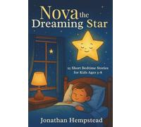 Nova the Dreaming Star: 25 Short Bedtime Stories for Kids Ages 5-8