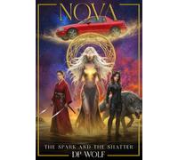 Nova: The Spark and the Shatter