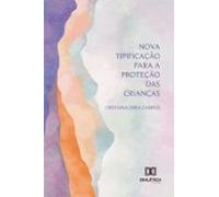 Nova Tipificação Para A Proteção Das Crianças (ebook)