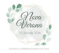 Nova Verona - Gästebuch & Erinnerungsalbum zur Taufe: Personalisiertes Gästebuch mit vordefinierten Fragen & Erinnerungsalbum, Taufbuch, 100 Seiten, mit goldenen Rahmen und grünen Eukalyptus Blättern