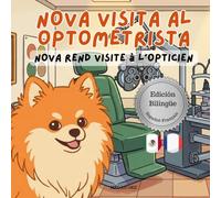 Nova visita al Optometrista | Nova rend visite à l'Opticien: Un libro infantil bilingüe en Español y Francés (Nova the Pomeranian Series) (Nova the ... Appointments (Bilingual: Spanish and French))