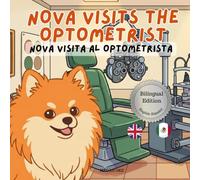 Nova Visits The Optometrist: A Bilingual Children's Book in English and Spanish (Nova the Pomeranian Series) (Nova the Pomeranian: Big Appointments (Bilingual: English and Spanish))