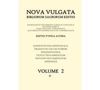 Nova Vulgata Latina - Bibliorum Sacrorum Editio - VOLUME 2: anonical Bible in Latin - Biblia canonica en latino - bibbia canonica in latino - ... em latim - canonical Biblia in limba latina
