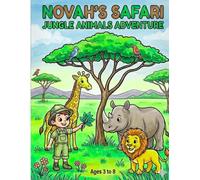 Novah's Safari Jungle Animals Adventure: A Cute Safari Animals Coloring Book for Kids Ages 3-8 | Fun Jungle Wild Animal Activity Book for Toddlers, Preschool, and Kindergarten