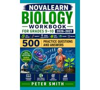 NovaLearn Biology Workbook for Grades 9-10 2026-2027: Cell Biology, Genetics, Evolution, Ecology, Human Anatomy, Plant Biology, and 500 Practice Questions and Answers