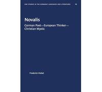 Novalis: German Poet--European Thinker--Christian Mystic: 10 (University of North Carolina Studies in Germanic Languages and Literature)