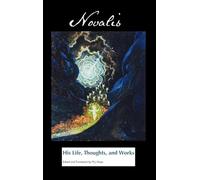 Novalis: His Life, Thoughts and Works (European Writers)