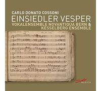 Novantiqua Bern/Kesselberg - Carlo Donato Cossoni: Einslieder Vesper