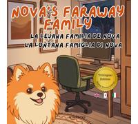 Nova's Faraway Family: A Trilingual Children's Book in English, Spanish, and Italian (Nova the Pomeranian Series) (Nova the Pomeranian: Distance (Trilingual: English, Spanish, Italian))