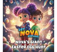 Nova's Giant Easter Egg Hunt: Nova and the Magical Easter Adventure - Easter Story for Kids - Friendship and Sharing - Children's Book Ages 4-8 - ... Book - Nova Series (Nova's Celebration World)