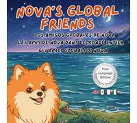 Nova's Global Friends: A Four Language Multilingual Children's Book in English, Spanish, French, and Italian (Nova the Pomeranian Series) (Nova the ... English, Spanish, French, Italian))