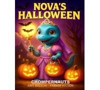 Nova's Halloween: A Chompernauts Coloring Book: A Fun and Spooky Dinosaur Halloween Coloring Book for Kids Ages 4-8 (Chompernauts Halloween Coloring Books)