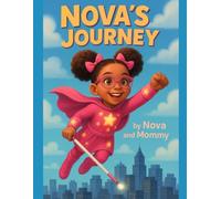 Nova's Journey Coloring Book: Color with courage. Laugh with love. And see the world just like Nova does-with faith, fun, and fearless imagination.