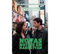 Novas noites em Manhattan: Manual para o sonho americano