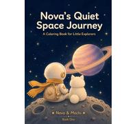 Nova's Quiet Space Journey: A Coloring Book for Little Explorers (Nova & Mochi)