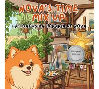 Nova's Time Mix Up: A Bilingual Children's Book in English and Spanish (Nova the Pomeranian Series) (Nova the Pomeranian: Distance (Bilingual: English and Spanish))