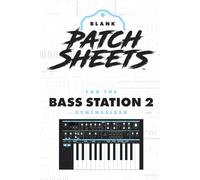 Novation Bass Station 2 Blank Patch Sheets Notebook: Become a more organized songwriter with this Blank Patch Sheet notebook so you can spend more time creating and less time forgetting.