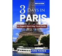 Novavem 3 days in Paris: An elegant Short-stay Travel Guide