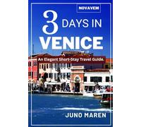 Novavem 3 Days in Venice: An elegant Short-stay Travel Guide.