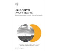 Nove emozioni. La natura umana di fronte al pianeta che cambia (Nuovi saggi Bollati Boringhieri)