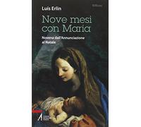 Nove mesi con Maria. Novena dall'Annunciazione al Natale (Riflessi. Nuova serie)