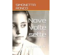 Nove volte sette: Un'autobiografia (Punto di svolta. Voci di donne alla prova della vita)