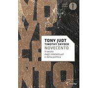 Novecento. Il secolo degli intellettuali e della politica (Oscar storia)