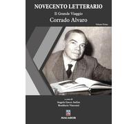 Novecento letterario. Il Grande Viaggio. Corrado Alvaro (Vol. 1) (Nuova luce)
