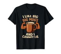 Novedad Big Mugs and I Cannot Lie Coffee Lover Camiseta