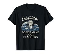 Novedad del Profesor Las Aguas tranquilas no Hacen Buenos Maestros Camiseta
