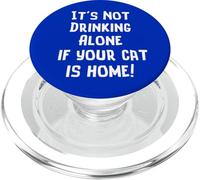 Novedad Divertida con Texto en inglés It's Not Drinking Alone if Your Cat is Home PopSockets PopGrip para MagSafe