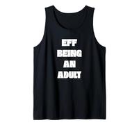 Novedad Divertida de Eff Being An Adult Camiseta sin Mangas