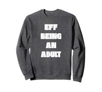 Novedad Divertida de Eff Being An Adult Sudadera