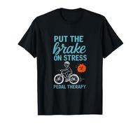 Novedad Divertida de Freno en Ciclismo de estrés - Terapia de Pedal Camiseta