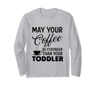 Novedad Divertida: Que tu café Sea más Fuerte Que el de tu niño pequeño Manga Larga