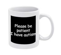 Novedad Tazas de té Por favor tenga paciencia tengo autismo Taza de Cerámica Humor Taza Cerámica para desayuno Mujer 330ml