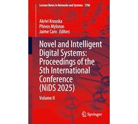 Novel and Intelligent Digital Systems: Proceedings of the 5th International Conference (NiDS 2025): Volume II: 1706 (Lecture Notes in Networks and Systems, 1706)