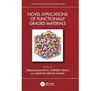 Novel Applications of Functionally Graded Materials (Advanced Materials Processing and Manufacturing)