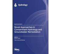 Novel Approaches in Contaminant Hydrology and Groundwater Remediation