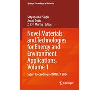 Novel Materials and Technologies for Energy and Environment Applications, Volume 1: Select Proceedings of NMTE2A 2024: 77 (Springer Proceedings in Materials, 77)