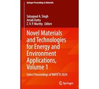 Novel Materials and Technologies for Energy and Environment Applications, Volume 1: Select Proceedings of NMTE2A 2024: 77 (Springer Proceedings in Materials, 77)