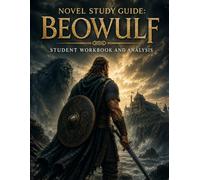 Novel Study Guide: Beowulf: Student Workbook and Analysis