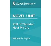 Novel Unit: Roll of Thunder, Hear My Cry by Mildred D. Taylor (SuperSummary)