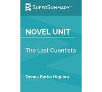 Novel Unit: The Last Cuentista by Donna Barba Higuera (SuperSummary)