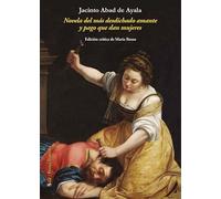 NOVELA DEL MÁS DESDICHADO AMANTE Y PAGO QUE DAN MUJERES